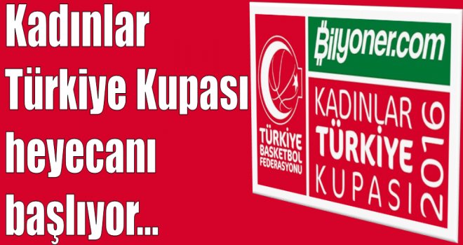  Bilyoner.com Kadınlar Türkiye Kupası başlıyor
