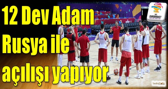 12 Dev Adam Rusya ile açılışı yapıyor