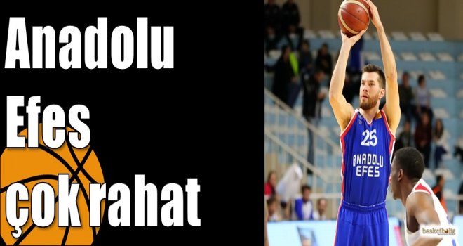 Anadolu Efes çok rahat