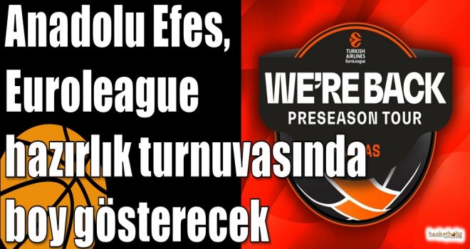 Anadolu Efes, Euroleague hazırlık turnuvasında boy gösterecek