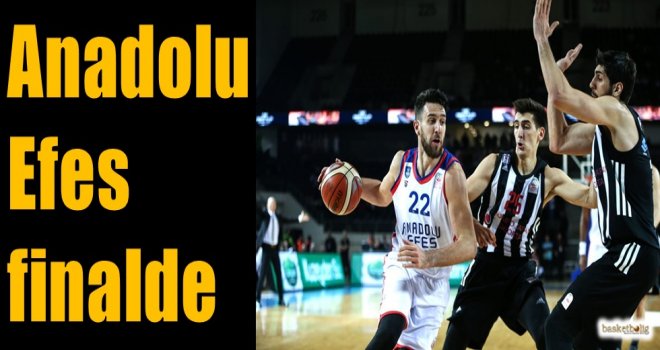 Anadolu Efes finalde...