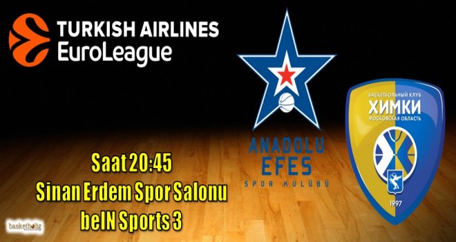 Anadolu Efes, Khimki'yi ağırlıyor