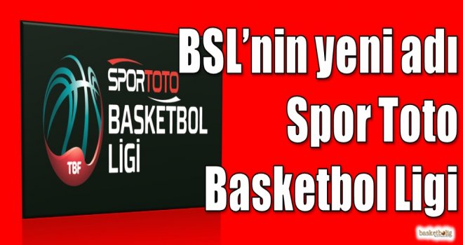 Basketbol Süper Ligi oldu Spor Toto Basketbol Ligi