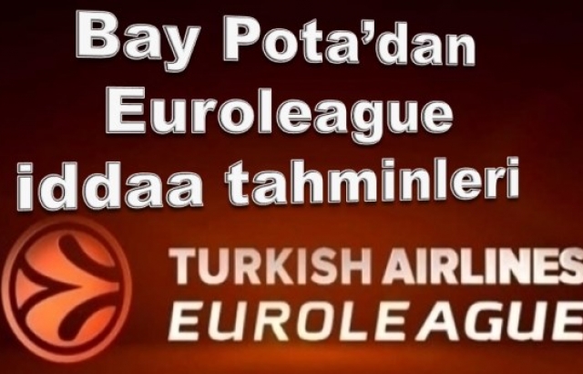 Bay Pota'dan Euroleague iddaa tahminleri