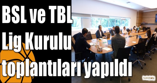 BSL ve TBL Lig Kurulu toplantıları yapıldı
