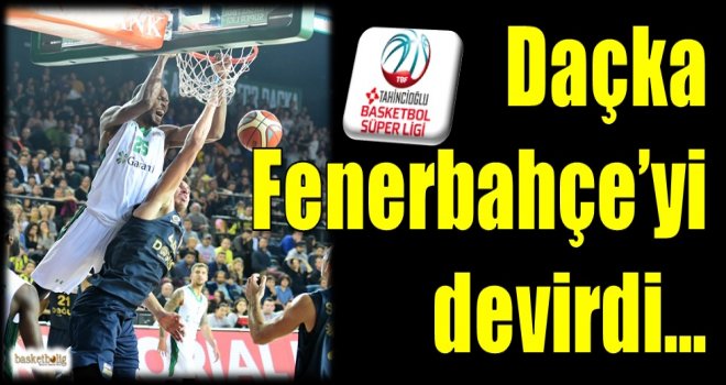 Daçka, Fenerbahçe'yi devirdi