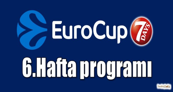 Eurocup 6.hafta programı