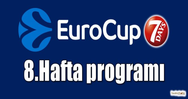 Eurocup 8.hafta programı