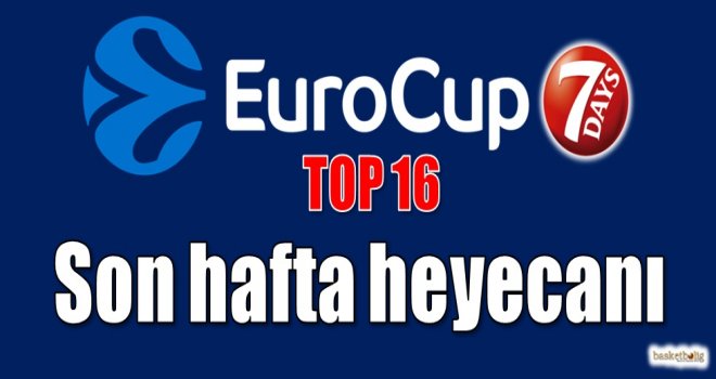 Eurocup Top16'da son hafta heyecanı