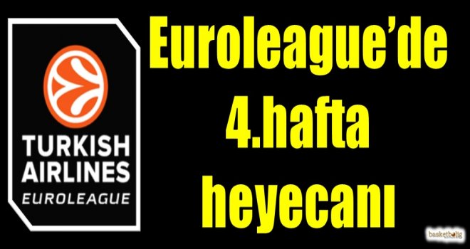 Euroleague'de 4.hafta heyecanı...