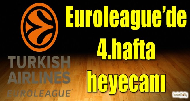 Euroleague'de 4.hafta heyecanı