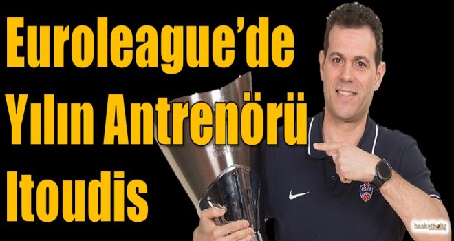 Euroleague'de Yılın Antrenörü Itoudis