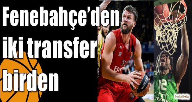 Fenebahçe’den iki transfer birden