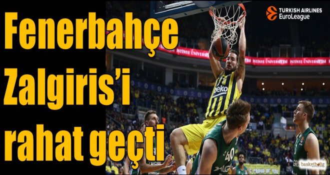 Fenerbahçe, Zalgiris'i rahat geçti