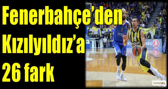 Fenerbahçe'den Kızılyıldız'a 26 fark