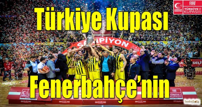 FIAT Türkiye Kupası son saniyede Fenerbahçe'nin