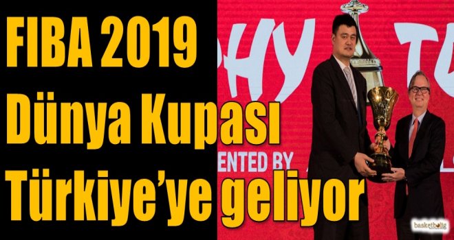 FIBA Dünya Kupası Türkiye'ye geliyor