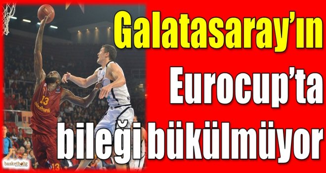 Galatasaray Odeabank'ın, Eurocup'ta bileği bükülmüyor