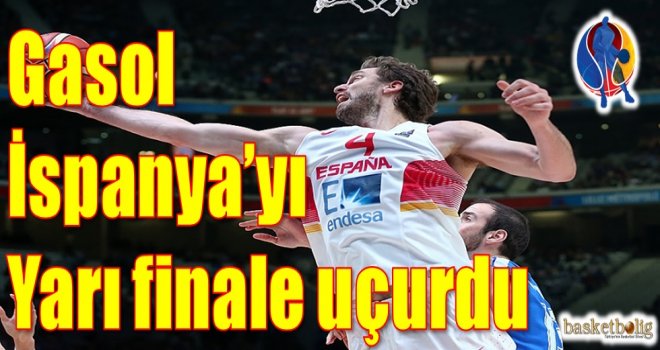 Gasol, İspanya'yı yarı finale uçurdu