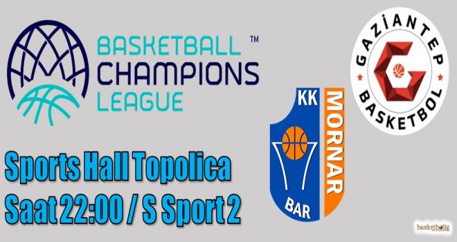 Gaziantep Basketbol, Karadağ'da galibiyet peşinde