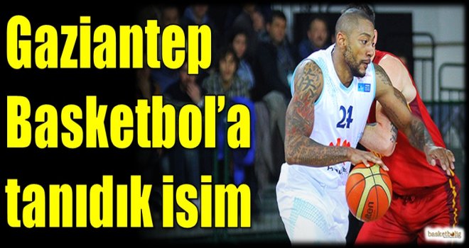 Gaziantep Basketbol'a tanıdık isim