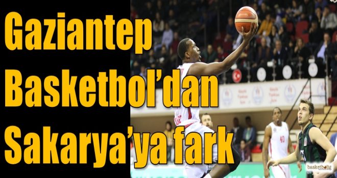 Gaziantep Basketbol'dan Sakarya'ya fark