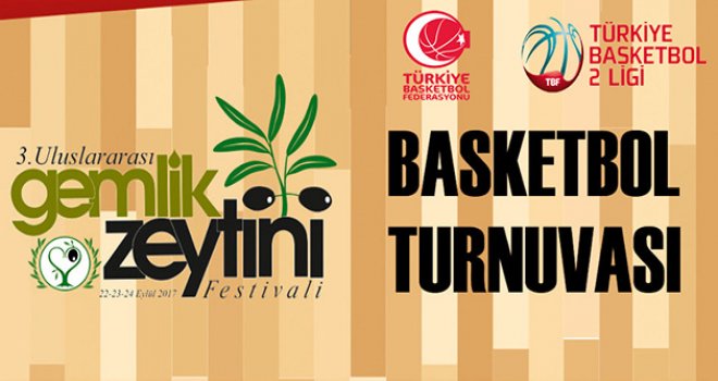 Gemlik Zeytini Basketbol Turnuvası başlıyor