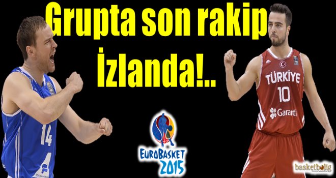 Grupta son rakip İzlanda...