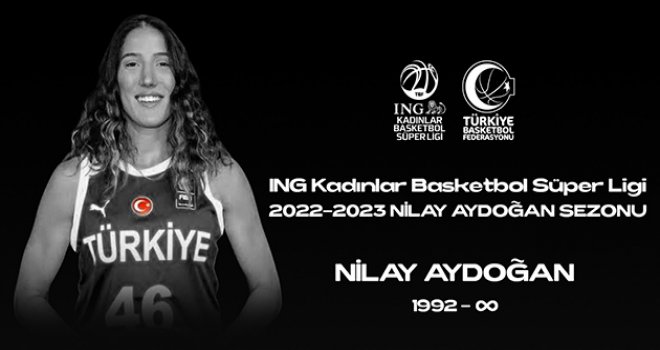 ING Kadınlar Basketbol Süper Ligi Nilay Aydoğan Sezonu 22. hafta programı