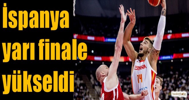 İspanya yarı finale yükseldi