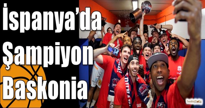 İspanya’da Şampiyon Baskonia