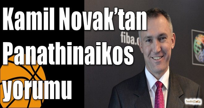 Kamil Novak’tan Panathinaikos yorumu