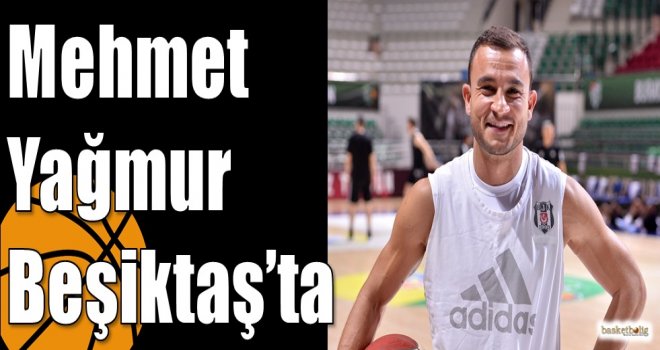 Mehmet Yağmur Beşiktaş’ta