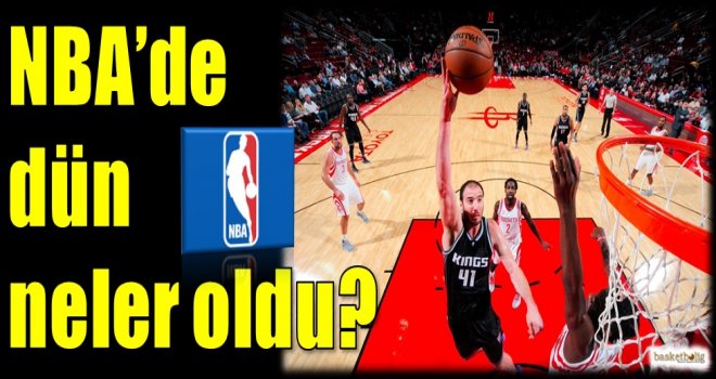 NBA'de dün neler oldu?