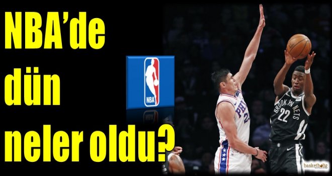 NBA'de dün neler oldu?