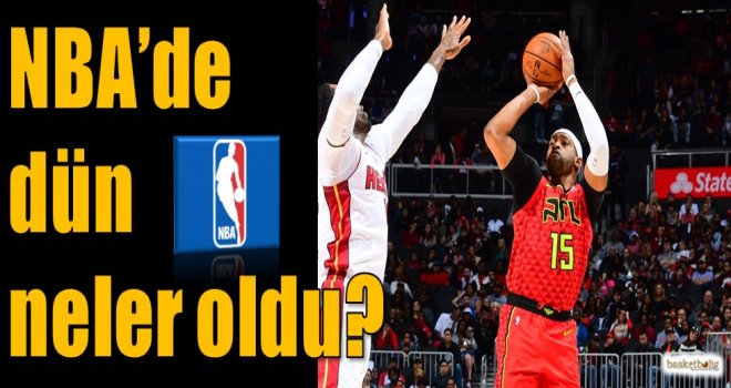 NBA'de dün neler oldu?