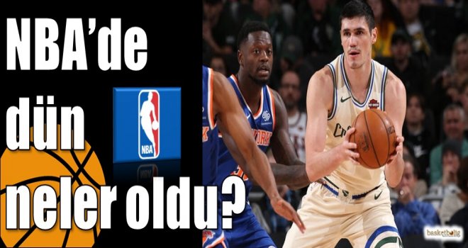 NBA’de dün neler oldu?