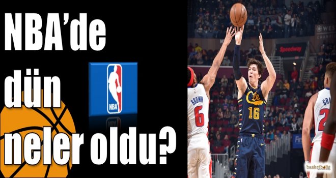 NBA’de dün neler oldu?