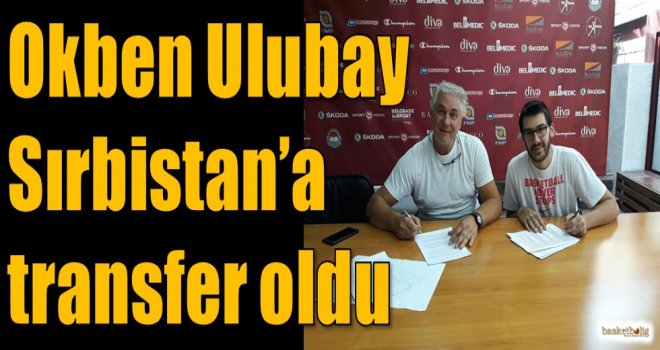 Okben Ulubay Sırbistan'a transfer oldu