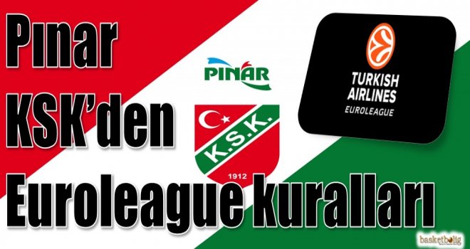 Pınar KSK'den Euroleague kuralları...