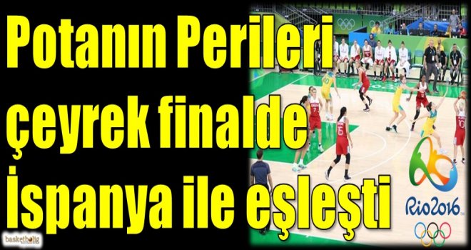 Potanın Perileri çeyrek finalde İspanya ile eşleşti