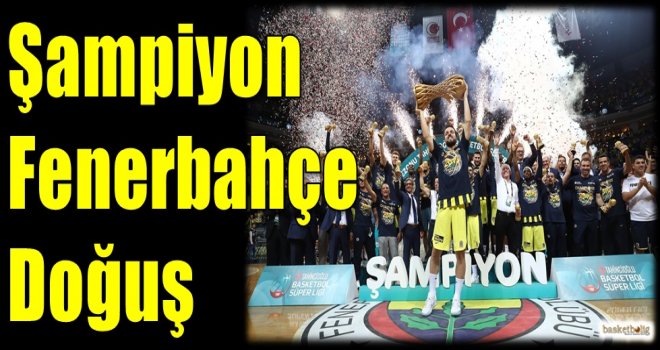 Şampiyon Fenerbahçe Doğuş