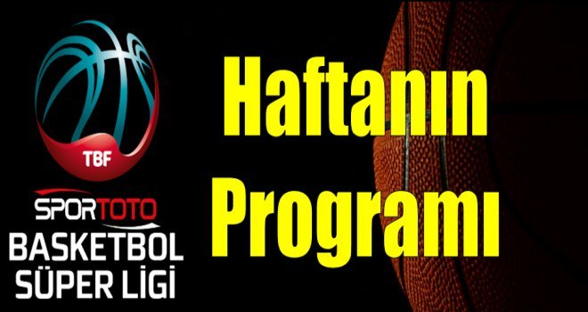 Spor Toto Basketbol Süper Ligi'nde 22.hafta heyecanı