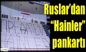 Beşiktaş maçında Ruslar'dan ''Hainler'' pankartı