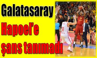 Galatasaray, Hapoel'e şans tanımadı