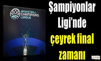 Şampiyonlar Ligi'nde çeyrek final zamanı