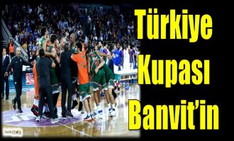 Türkiye Kupası Banvit'in