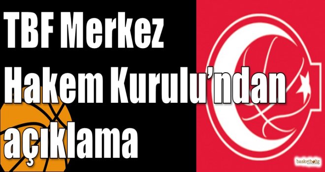 TBF Merkez Hakem Kurulu’ndan açıklama