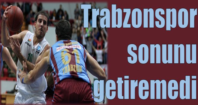 Trabzonspor Medical Park sonunu getiremedi