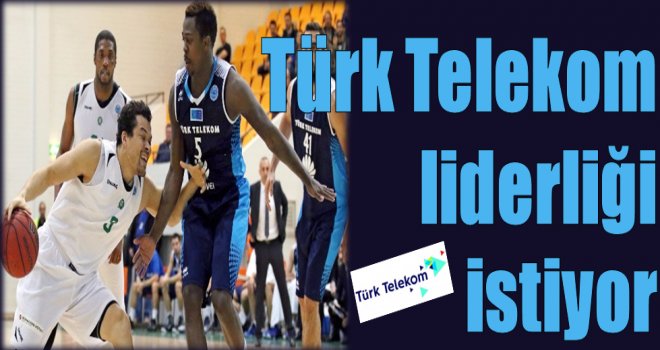 Türk Telekom liderlik için sahada!..